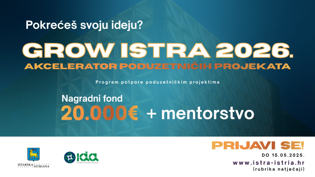 Otvoren natječaj „GROW ISTRA 2026. - AKCELERATOR PODUZETNIČKIH PROJEKATA“ – prilika za razvoj poduzetničkih ideja